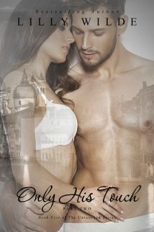 Only His Touch: Part Two by Lilly Wilde