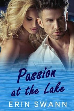 Passion at the Lake by Erin Swann