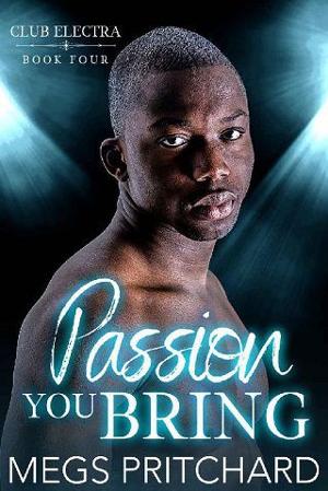 Passion You Bring by Megs Pritchard