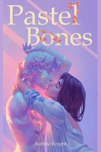 Pastel Bones by Aveline Knight