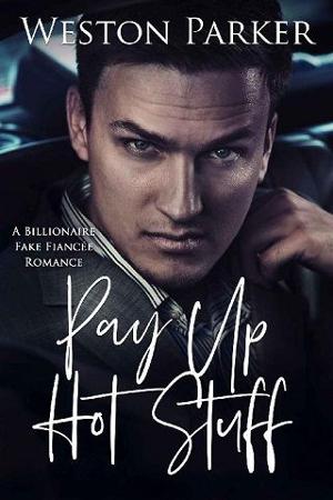 Pay Up Hot Stuff by Weston Parker