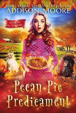 Pecan Pie Predicament by Addison Moore