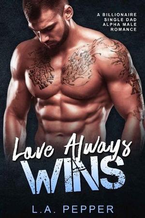 Love Always Wins by L.A. Pepper