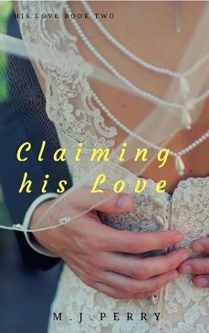 Claiming His Love by M.J. Perry