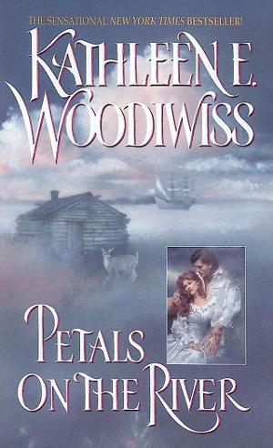 Petals on the River by Kathleen E. Woodiwiss