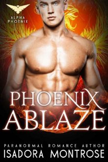 Phoenix Ablaze by Isadora Montrose