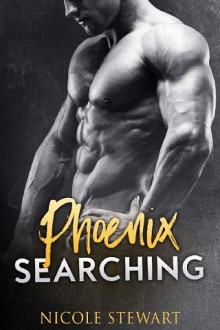 Phoenix Searching by Nicole Stewart