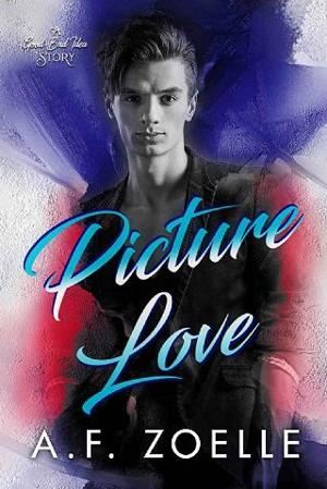Picture Love by A.F. Zoelle