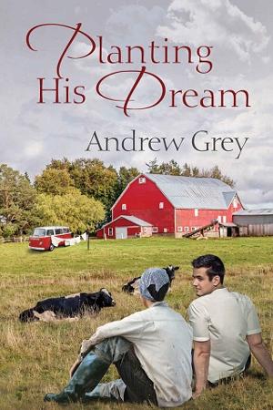 Planting His Dream by Andrew Grey