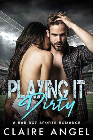 Playing it Dirty by Claire Angel
