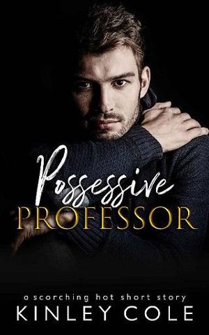 Possessive Professor by Kinley Cole