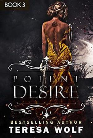 Potent Desire #3 by Teresa Wolf
