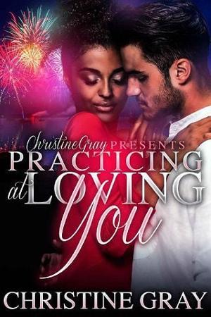 Practicing At Loving You by Christine Gray