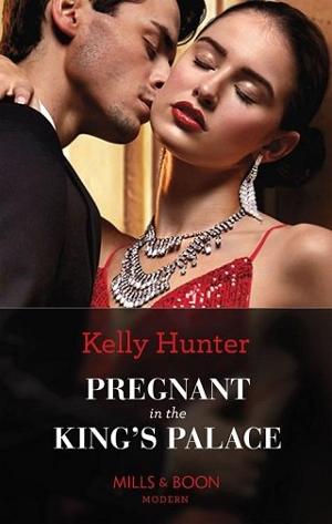 Pregnant In The King’s Palace by Kelly Hunter