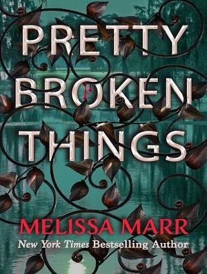 Pretty Broken Things by Melissa Marr