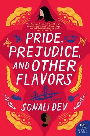 Pride, Prejudice, and Other Flavors by Sonali Dev