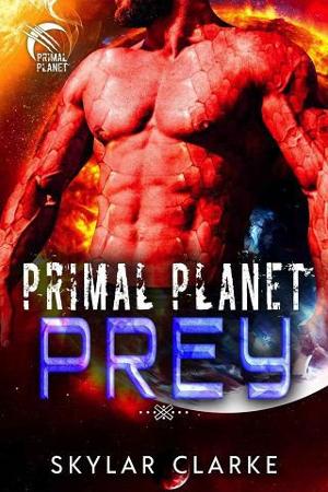Primal Planet Prey by Skylar Clarke