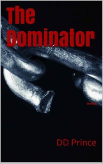 The Dominator by D.D. Prince