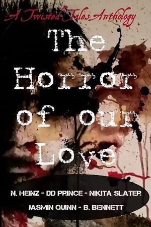 The Horror of Our Love by D.D. Prince