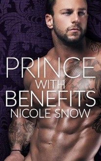 Prince With Benefits by Nicole Snow