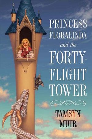 Princess Floralinda and the Forty-Flight Tower by Tamsyn Muir