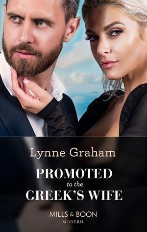 Promoted to the Greek’s Wife by Lynne Graham