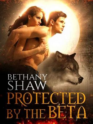 Protected by the Beta by Bethany Shaw