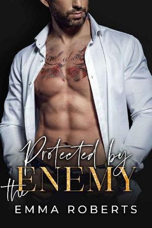 Protected By the Enemy by Emma Roberts
