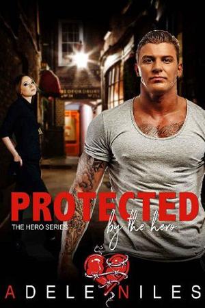 Protected By the Hero by Adele Niles