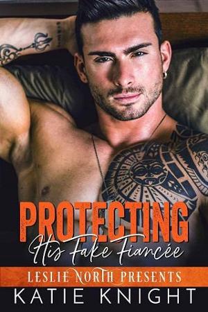 Protecting His Fake Fiancée by Katie Knight