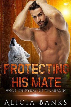 Protecting His Mate by Alicia Banks