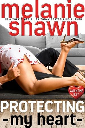 Protecting My Heart by Melanie Shawn