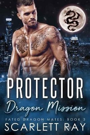 Protector Dragon Mission by Scarlett Ray