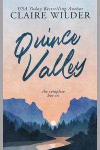 Quince Valley: The Complete Series by Claire Wilder