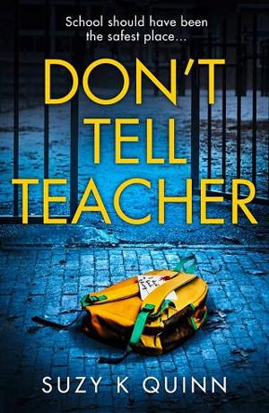 Don’t Tell Teacher by Suzy K. Quinn