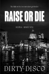 Raise or Die: Raise You by Dirty Disco