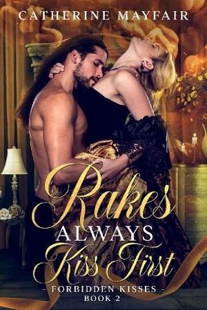 Rakes Always Kiss First by Catherine Mayfair