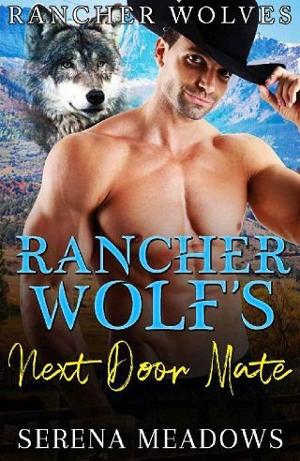 Rancher Wolf’s Next Door Mate by Serena Meadows