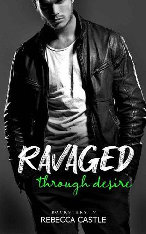 Ravaged Through Desire by Rebecca Castle