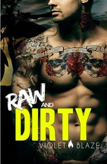 Raw and Dirty by Violet Blaze