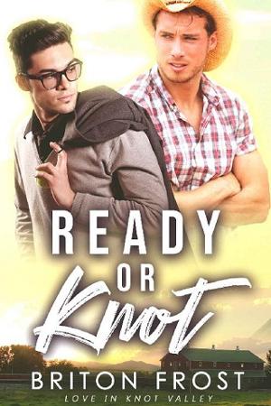 Ready or Knot by Briton Frost