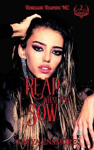 Reap What You Sow by Katya Ensmore