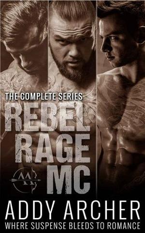 Rebel Rage MC: The Complete Series by Addy Archer