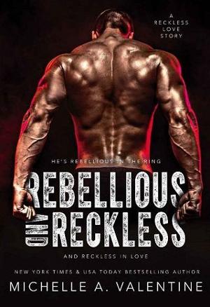 Rebellious and Reckless by Michelle A. Valentine