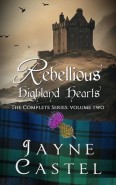 Rebellious Highland Hearts, Vol. 2 by Jayne Castel