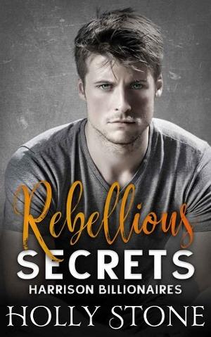 Rebellious Secrets by Holly Stone
