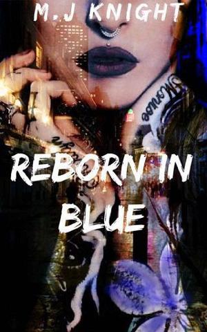 Reborn in Blue by M.J. Knight