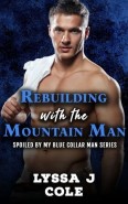 Rebuilding with the Mountain Man by Lyssa J Cole