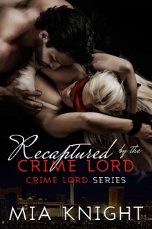 Recaptured by the Crime Lord by Mia Knight