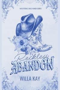 Reckless Abandon by Willa Kay